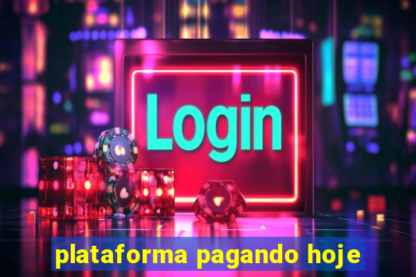 plataforma pagando hoje